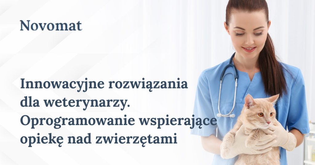 Innowacyjne rozwiązania dla weterynarzy. Oprogramowanie wspierające opiekę nad zwierzętami